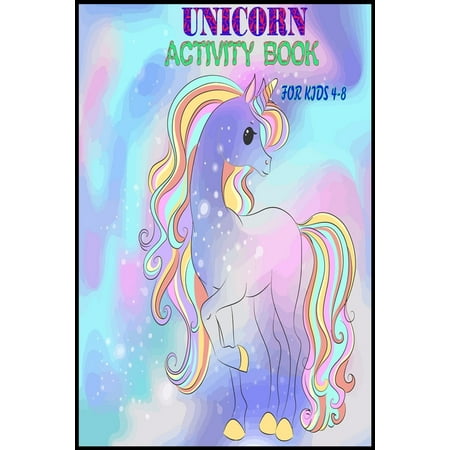 Unicorn Activity Book for Kids Age 4-8: A children's coloring book and activity pages for 4-8 year old kids. For home or travel, it contains ... (Best Offline Games 2019)