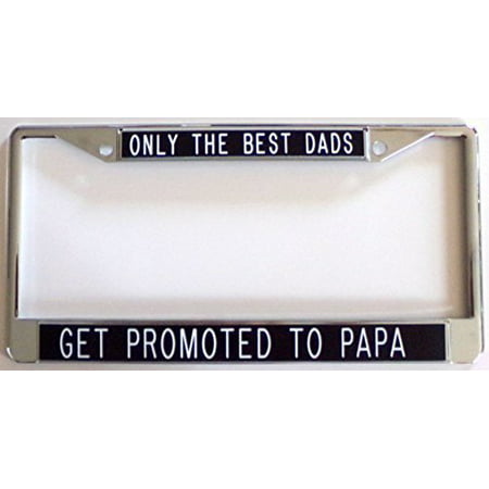 Only the Best Dads Get Promoted to Papa - Metal License Plate (Best Open Source License)