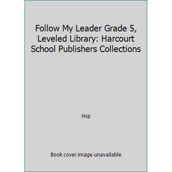 Pre-Owned Follow My Leader Grade 5, Leveled Library: Harcourt School Publishers Collections (Paperback) 0153144084 9780153144080