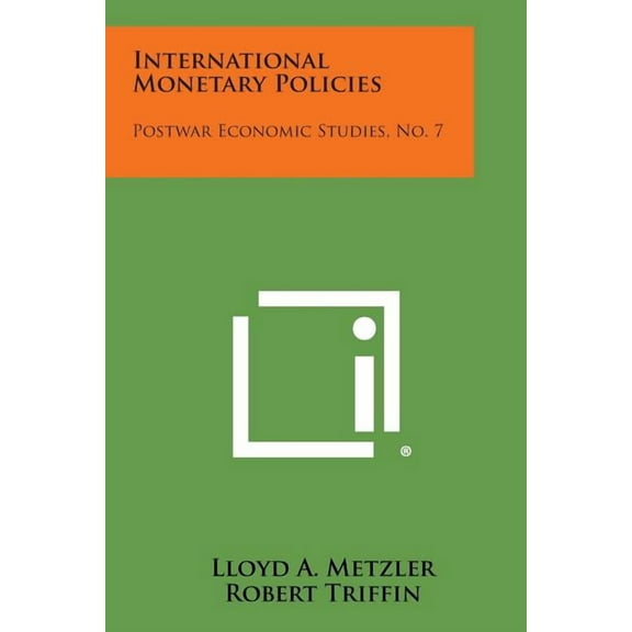 International Monetary Policies: Postwar Economic Studies, No. 7 (Paperback)