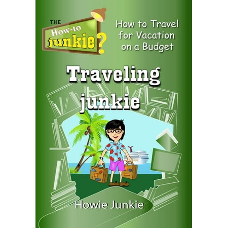 Traveling Junkie: How to Travel for Vacation on a Budget -