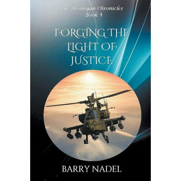Hoshiyan Chronicles Forging the Light of Justice, Book 4, (Paperback)