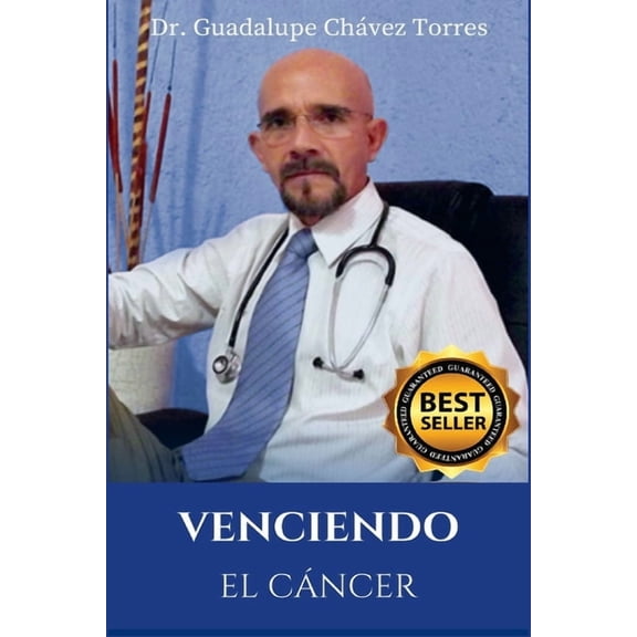 Venciendo El Cáncer: Protocolo Médico Científico Para La Prevención Y El Tratamiento del Cáncer (Paperback) by Verónica Weil, Guadalupe Chávez Torres