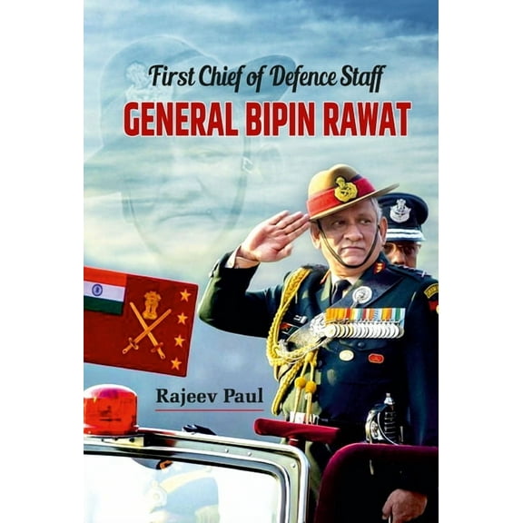 First Chief of Defence Staff: General Bipin Rawat, (Hardcover)