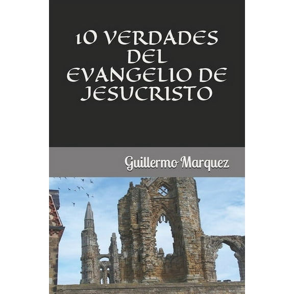 10 Verdades del Evangelio de Jesucristo (Paperback)