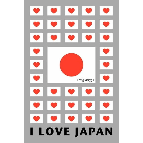 I Love Japan: Essays about Life, Work and Play in Japan