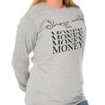 thumbnail image 4 of Show Me the Money Funny Movie Quote Women's Long Sleeve T Shirt Brisco Brands X, 4 of 5