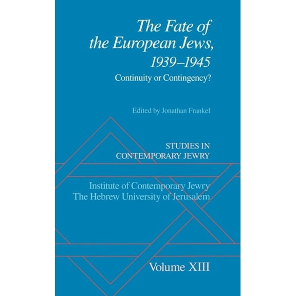 Studies in Contemporary Jewry The Fate of the European Jews, 1939-1945: Continuity or Contingency?, Book VOL. , (Hardcover)