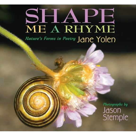 Shape Me a Rhyme : Nature's Forms in Poetry (Paperback)