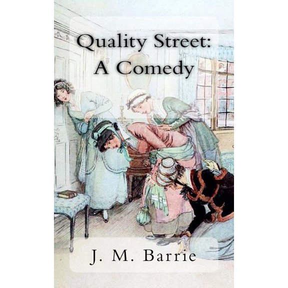 Quality Street : A Comedy (Paperback)