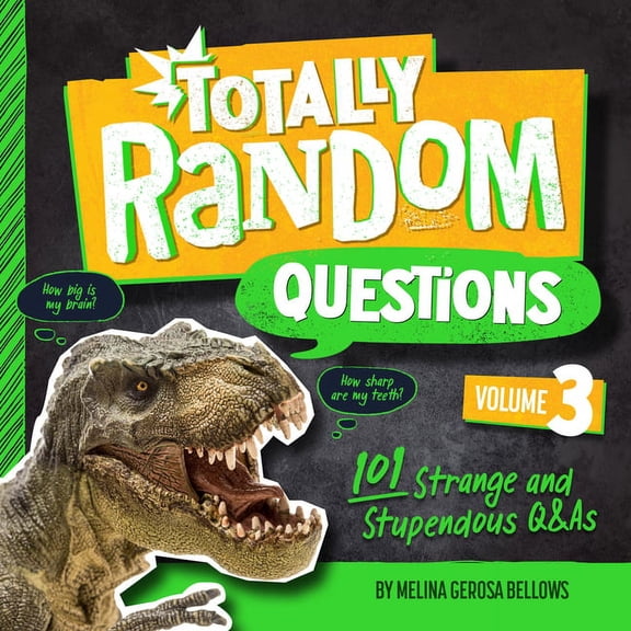 Totally Random Questions Totally Random Questions Volume 3: 101 Strange and Stupendous Q&as, (Hardcover)