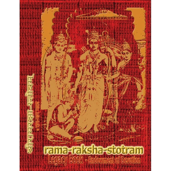 Legacy Book - Endowment of Devotion Rama-Raksha-Stotram Legacy Book - Endowment of Devotion: Embellish it with your Rama Namas & present it to someone y, (Hardcover)