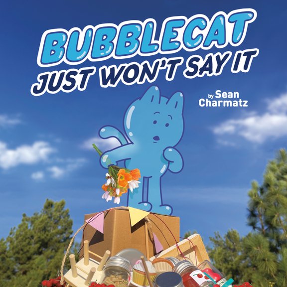 Bubblecat Bubblecat Just Won't Say It, (Paperback)