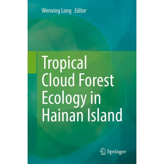 Tropical Cloud Forest Ecology in Hainan Island, (Hardcover)
