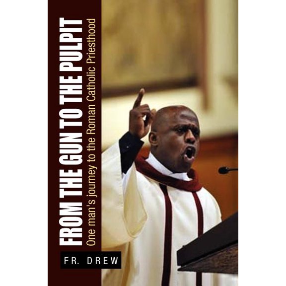 From the Gun to the Pulpit (Paperback) by Fr. Drew