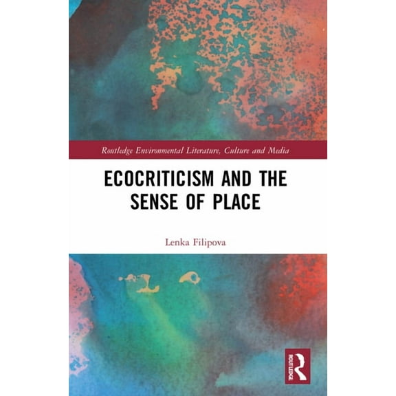 Routledge Environmental Literature, Cult Ecocriticism and the Sense of Place, (Paperback)