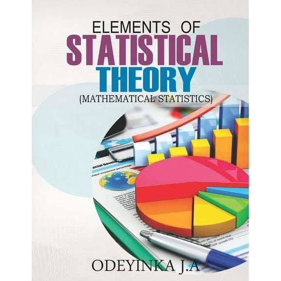Elements of Statistical Theory : Mathematical Statistics (Paperback)