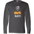 thumbnail image 3 of Inktastic Lab Life is Ruff Yellow Labrador Long Sleeve T-Shirt, 3 of 5