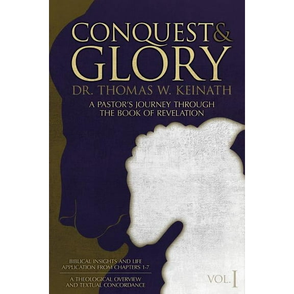 Conquest & Glory: A Pastor's Journey Through The Book of Revelation, (Paperback)