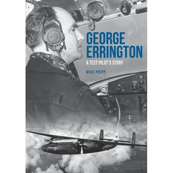 George Errington: A Test Pilot's Story (Paperback)