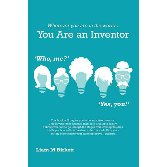 Wherever You Are In The World You Are An Inventor: Liam Birkett (Paperback)