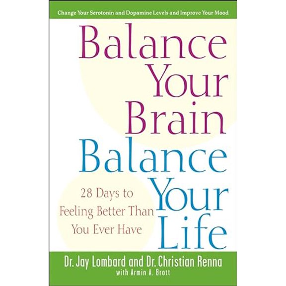 Pre-Owned Balance Your Brain, Balance Your Life: 28 Days to Feeling Better Than You Ever Have, 9780471374220, 0471374229, Hardcover, 1 edition