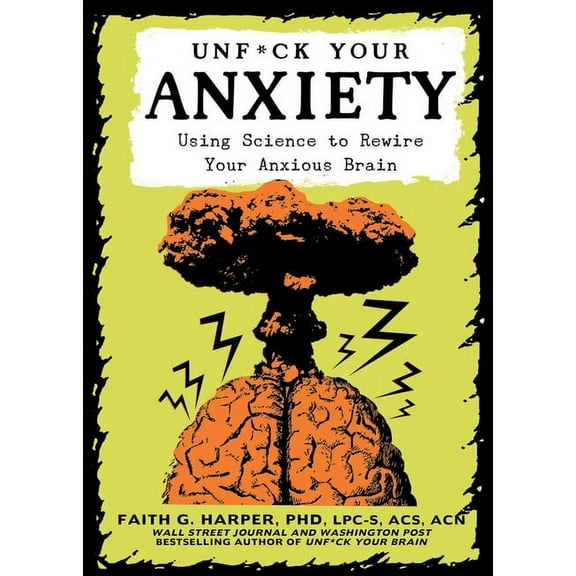 5-Minute Therapy Unfuck Your Anxiety: Using Science to Rewire Your Anxious Brain, (Paperback)
