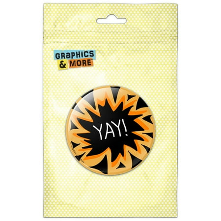 

Yay! Approval Encouragement Refrigerator Button Magnet