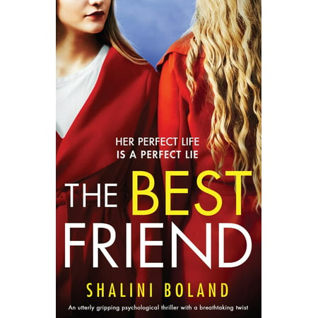 The Best Friend : An Utterly Gripping Psychological Thriller with a Breathtaking (Best Thrillers With A Twist)