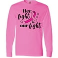 thumbnail image 3 of Inktastic Breast Cancer Awareness Her Fight is Our Fight Long Sleeve T-Shirt, 3 of 5