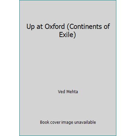 Up at Oxford (Continents of Exile) [Hardcover - Used]