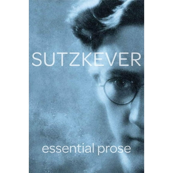 Sutzkever Essential Prose, (Hardcover)