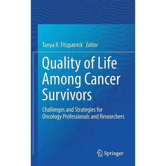 Quality of Life Among Cancer Survivors: Challenges and Strategies for Oncology Professionals and Researchers, (Hardcover)