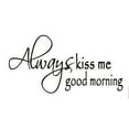 thumbnail image 3 of VWAQ Always Kiss Me Good Morning Vinyl Wall Decal Loving Home Decor Wall Quotes (10"H x 22"W Black), 3 of 3