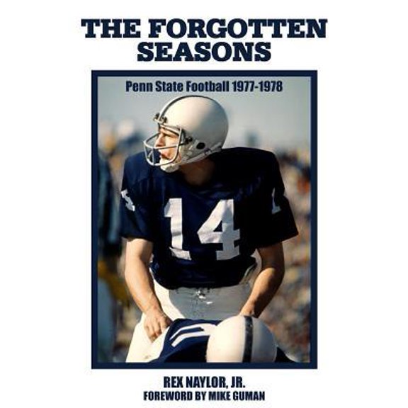 The Forgotten Seasons: Penn State Football 1977-1978 (Paperback)