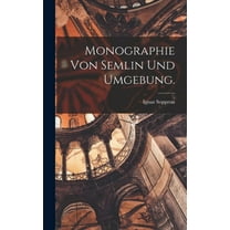 Monographie von Semlin und Umgebung. (Hardcover)