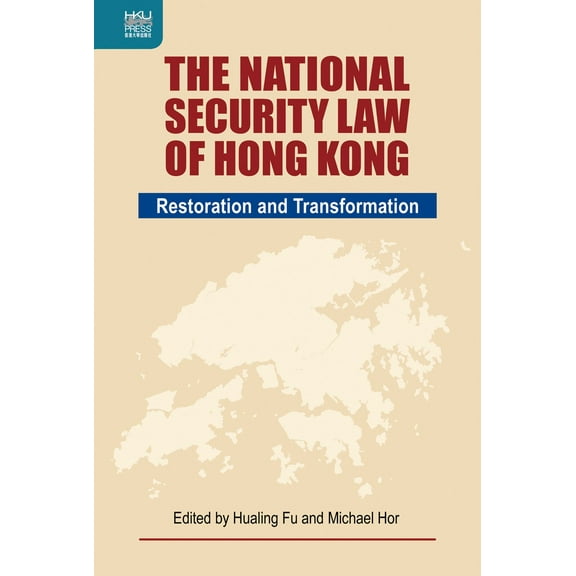 The National Security Law of Hong Kong : Restoration and Transformation (Hardcover)