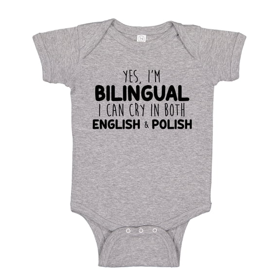 Yes I'm Bilingual I Can Cry In Both English And Polish Baby Bodysuit One Piece NB Athletic Heather
