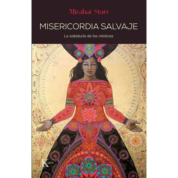 Misericordia Salvaje: La Sabiduría de Las Místicas, (Paperback)
