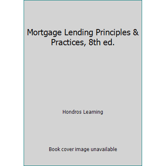 Pre-Owned Mortgage Lending Principles & Practices, 8th ed. (Unknown) 1598443178 9781598443172