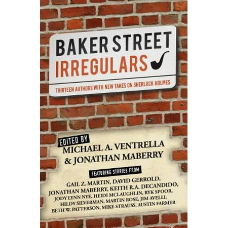 Baker Street Irregulars : Thirteen Authors with New Takes on Sherlock (Best Flooring For Basement Mike Holmes)
