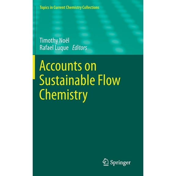 Topics in Current Chemistry Collections Accounts on Sustainable Flow Chemistry, (Hardcover)