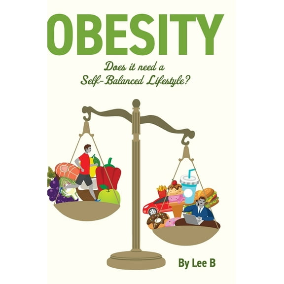 Obesity: Does it Need a Self-Balanced Lifestyle?, (Hardcover)