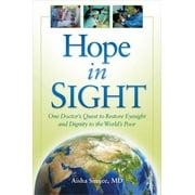 Hope in Sight : One Doctor's Quest to Restore Eyesight and Dignity to the World's Poor, Used [Paperback]