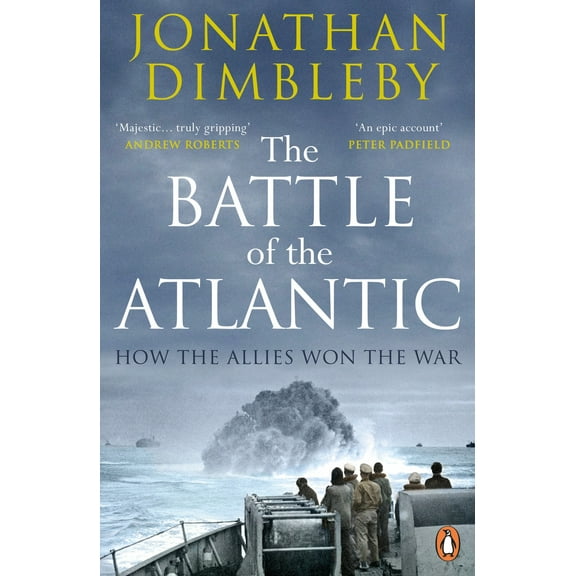The Battle of the Atlantic Jonathan Dimbleby (Paperback)