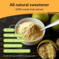 thumbnail image 4 of Pure Monk Fruit Sweetener No Erythritol-Zero Calorie Sugar Substitute, Zero Carb, Natural Sweetener From Monk Fruit Extract, Great For Coffee, Baking, Diabetics, Paleo and Keto Diet Friendly, 4 of 5