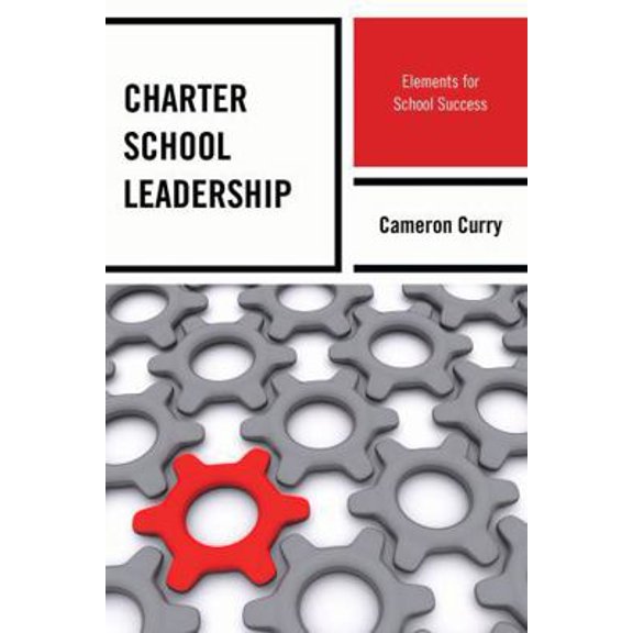 Pre-Owned Charter School Leadership: Elements for School Success (Paperback) 1475803273 9781475803273
