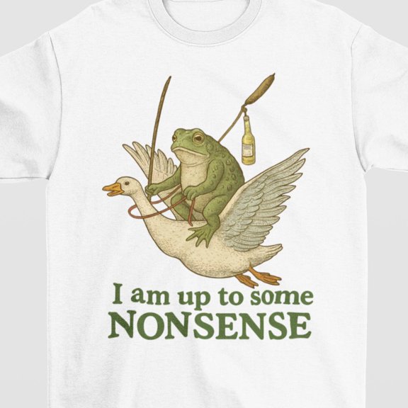 I Am Up To Some Nonsense Shirt Funny Frog Meme Tshirt Gag Joke Pun Shirt Funny Saying Shir