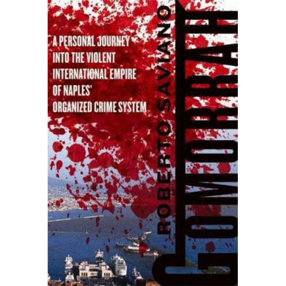 Pre-Owned Gomorrah: A Personal Journey into the Violent International Empire of Naples' Organized Crime System (Hardcover) 0374165270 9780374165277