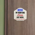 thumbnail image 6 of Heritage Plus Notice My Room Was Clean Last Week. Sorry You Missed It. Wall or Door Sign | Funny Home Decor - Medium, 6 of 9